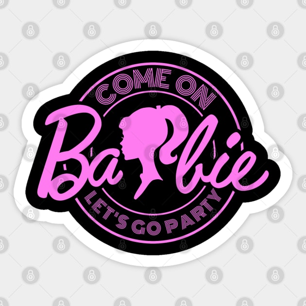 Come On Barbie X Party Sticker by LopGraphiX